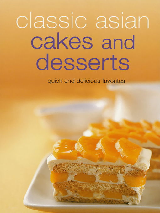 Title details for Classic Asian Cakes and Desserts by Periplus Editors - Available